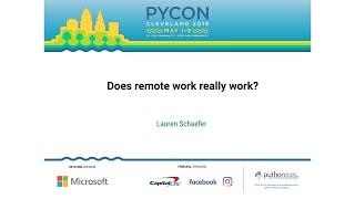 Lauren Schaefer - Does remote work really work? - PyCon 2019