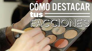 Cómo destacar tus facciones con tu maquillaje