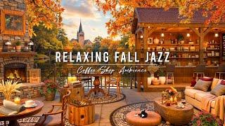 Relaxing Fall Jazz Music to Study, Work  Cozy Coffee Shop Ambience & Smooth Jazz Instrumental Music