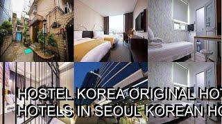 Hostel Korea Original hotel review  Hotels in Seoul  Korean Hotels