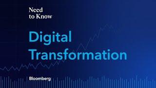 Bloomberg's Need to Know: Digital Transformation