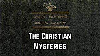 The Christian Mysteries: Ancient Mysteries And Modern Masonry By Charles H. Vail 4/11