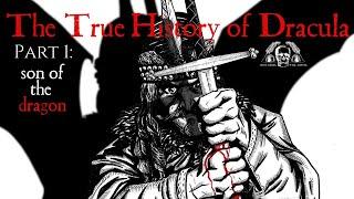 The True History of Dracula: Part 1 - Son of the Dragon