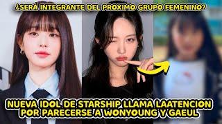 NUEVA IDOL DE STARSHIP LLAMA LA ATENCION POR PARECERSE A WONYOUNG Y GAEUL