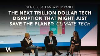 The Next Trillion-Dollar Tech Disruption: Climate Tech | VA 2022