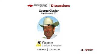 Discussion with George Glasier  |  Western Uranium & Vanadium
