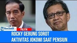 Rocky Gerung Sorot Aktivitas Jokowi saat Pensiun