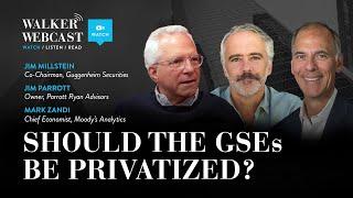 Should the GSEs Be Privatized? with Jim Millstein, Jim Parrott, and Mark Zandi