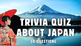 Trivia Quiz Questions About Japan  - Can You Answer Them?