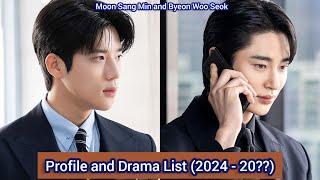 Byeon Woo Seok and Moon Sang Min | Profile and Drama List (2024 - 20??) |