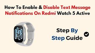 How To Enable & Disable Text Message Notifications On Redmi Watch 5 Active