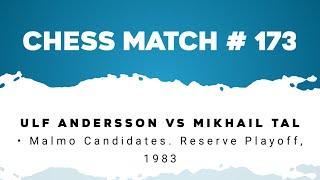 Ulf Andersson vs Mikhail Tal • Malmo Candidates. Reserve Playoff, 1983