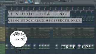 FL STUDIO | Challenge: stock plugins/effects only (Harmor is ‿) | FREE FLP