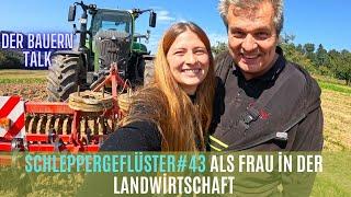 Schleppergeflüster#43 Eine Frau in der Landwirtschaft ‍️