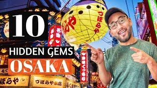 Osaka : 10 Hidden Gems You Must Explore!