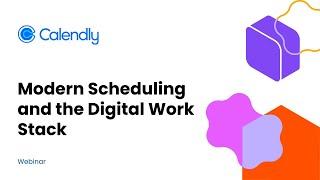 Modern Scheduling and the Digital Work Stack