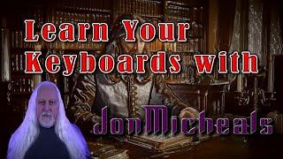 Learn Your Keyboards with Jon Micheals Video