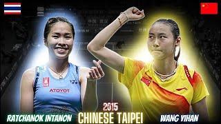 Ratchanok Intanon(THA) vs Wang Yihan(CHN) Badminton Match Highlights Get Crazy | Chinese Taipei 2015