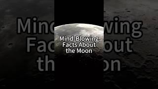 Mind-Blowing Facts About the Moon #moon #funfacts #space #science