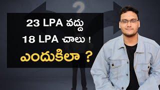 Rejected 23 LPA Package | Why Software Employee chose 18 LPA | #softwarejobstelugu