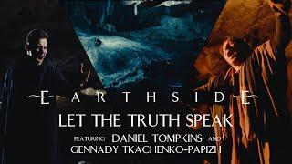 Earthside – Let The Truth Speak (feat. Daniel Tompkins & Gennady Tkachenko-Papizh) [OFFICIAL VIDEO]