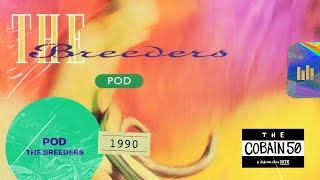 The Breeders – Pod (1990) | The Cobain 50