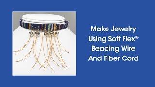 DIY Episode 2:8 - Make Jewelry Using Soft Flex Beading Wire And Fiber Cord