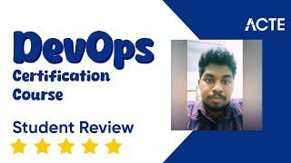 DevOps Student Shares His Learning Experience About ACTE | DevOps Online Certification Course