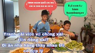 Hai con tự làm hamburger/ở pháp vợ chồng xài tiền riêng tự ai nấy trả có hợp lý?/cuộc sống pháp