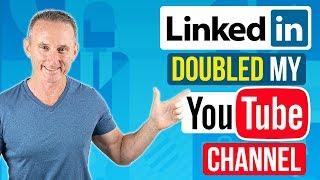 How I Used LinkedIn To DOUBLE My YouTube Channel