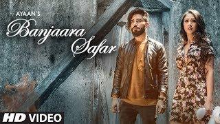 Ayaan "Banjaara Safar" Latest Video Song | Feat. Gaurav Kumar Bajaj, Krissann Barretto