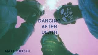 Matt Maeson - Dancing After Death [Official Audio]