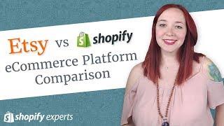 Shopify vs Etsy - eCommerce Platform Comparison