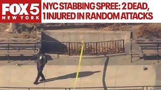 NYC stabbing spree: 2 dead, 1 injured in random attacks