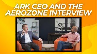 Ark CEO Interview with The Aerozone