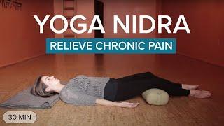 Yoga Nidra for Chronic Pain |  30 Minute Guided Meditation