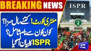 Military Trail | PTI in Big Trouble | ISPR Statement | 9 May Cases Update | Dunya News