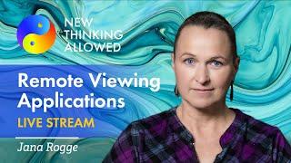 Practical Applications of Remote Viewing with Jana Rogge