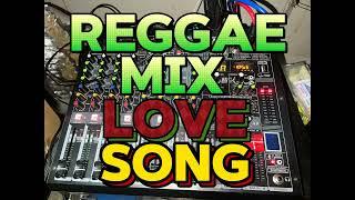 REGGAE MIX LOVE SONG