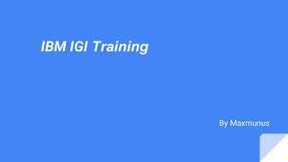 IBM IGI Training-IBM IGI    Online Training –(IBM IGI    Certification Tips)– IBM IGI      Course