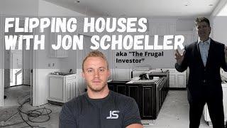 Flipping Houses with Jon Schoeller - Real Estate Broker, Todd Sachs Interviews Investor April 2021