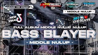 DJ BASS BLAYER BLAYER X MIDDLE NULUP FULL ALBUM STYLE PARADISE REBORN VIRAL TIKTOK TERBARU 2024