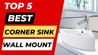 Top 5 Best Corner Sink Wall Mount