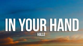 Halle - In Your Hands (Lyrics)