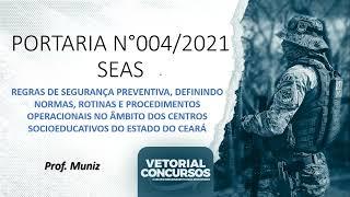 PORTARIA N°004/2021 – SEAS. REGRAS DE SEGURANÇA PREVENTIVA E PROCEDIMENTOS OPERACIONAIS./PROF.MUNIZ