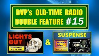 OLD-TIME RADIO DOUBLE FEATURE #15 (LIGHTS OUT & SUSPENSE)