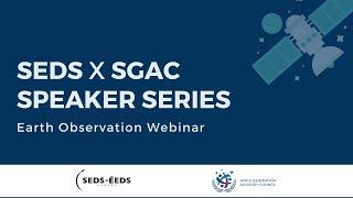 SEDS-Canada x SGAC Webinar Series: Earth Observation