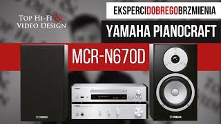 Yamaha PianoCraft MCR-N670D - mini wieża dla wymagających | Prezentacja PL