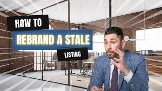 How To Rebrand a Stale Listing | Real Estate 101