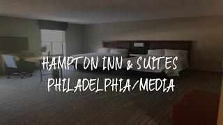 Hampton Inn & Suites Philadelphia/Media Review - Media , United States of America